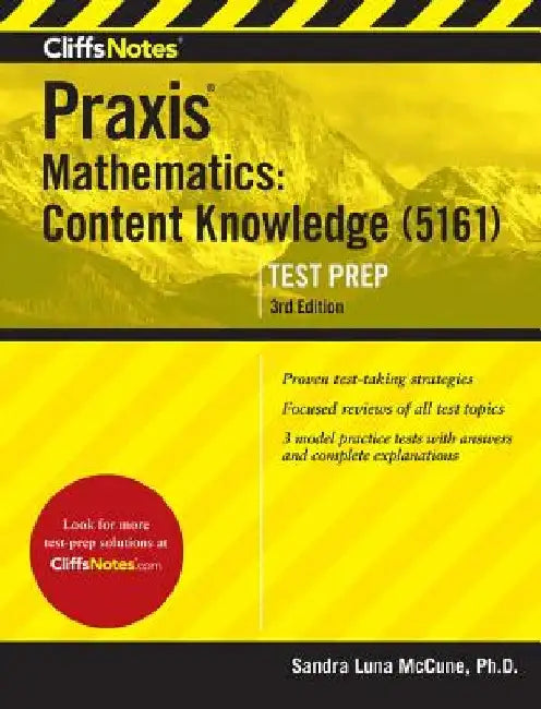 CliffsNotes Praxis Mathematics: Content Knowledge (5161) by Sandra Luna McCune