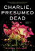 Charlie, Presumed Dead by Anne Heltzel