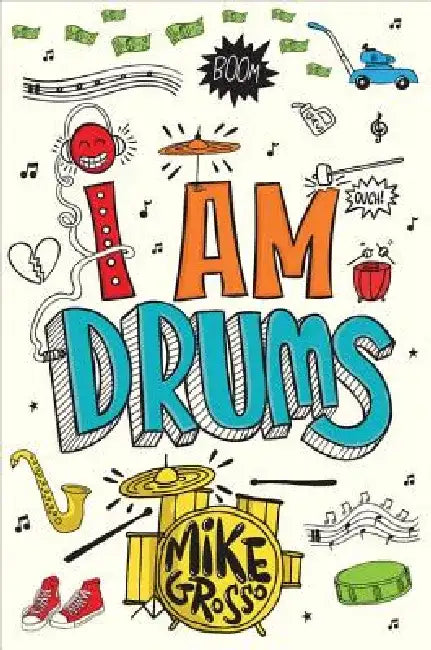I Am Drums by Mike Grosso