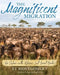 The Magnificent Migration: On Safari with Africa's Last Great Herds by Sy Montgomery