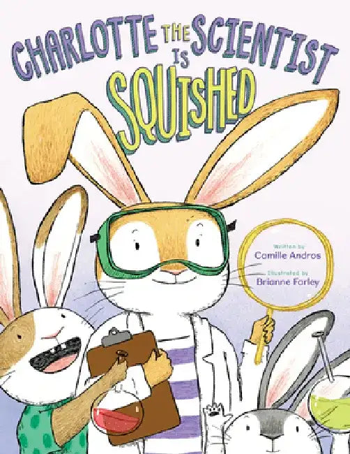 Charlotte the Scientist Is Squished by Camille Andros