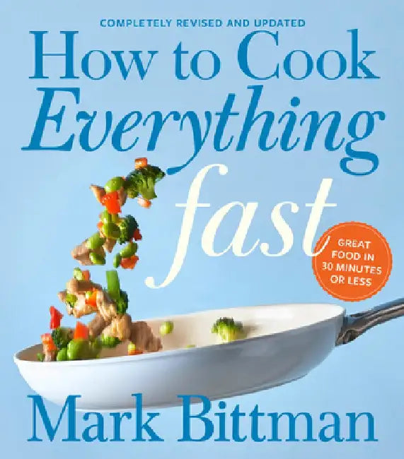 How to Cook Everything Fast Revised Edition by Mark Bittman
