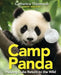 Camp Panda: Helping Cubs Return to the Wild by Catherine Thimmesh