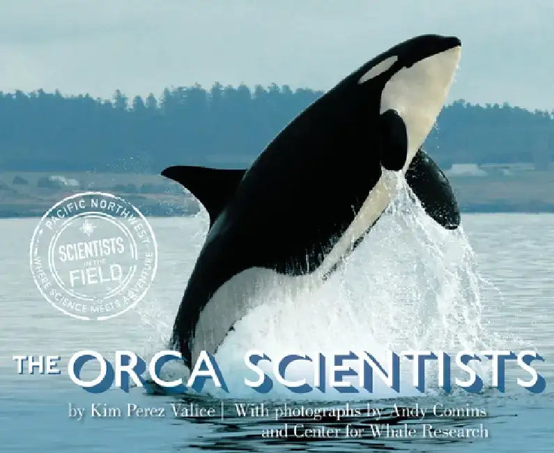 The Orca Scientists by Kim Perez Valice