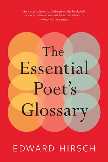 The Essential Poet's Glossary by Edward Hirsch