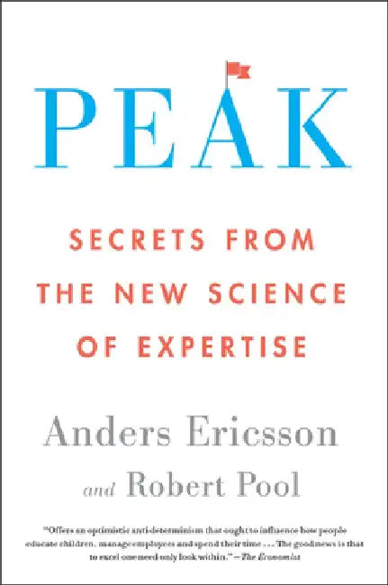 Peak: Secrets from the New Science of Expertise by Anders Ericsson