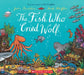 The Fish Who Cried Wolf by Julia Donaldson, Axel Scheffler