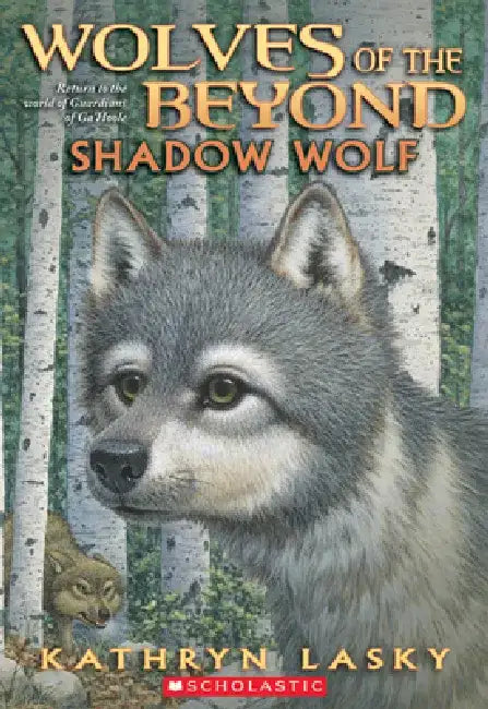 Wolves of the Beyond #2: Shadow Wolf by Kathryn Lasky