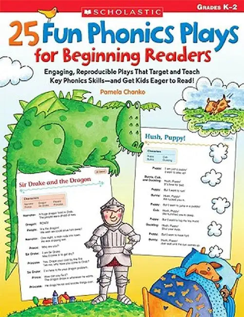 25 Fun Phonics Plays for Beginning Readers: Engaging, Reproducible Plays That Target and Teach Key Phonics Skills-And Get Kids Eager to Read! by Pamela Chanko