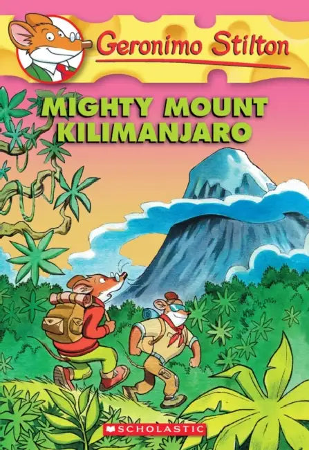 Geronimo Stilton #41: Mighty Mount Kilimanjaro by Geronimo Stilton