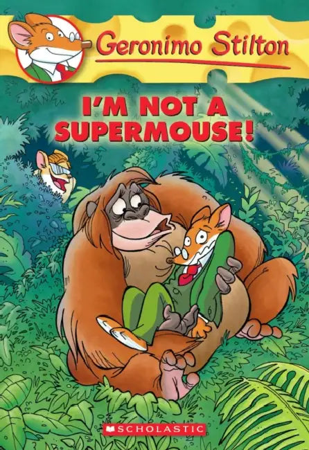 Geronimo Stilton #43: I M Not A Supermouse! by Geronimo Stilton