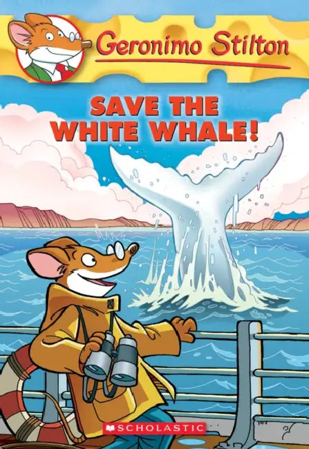 Geronimo Stilton #45: Save The White Whale! by Geronimo Stilton