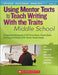 Using Mentor Texts to Teach Writing with the Traits: Middle School by Ruth Culham