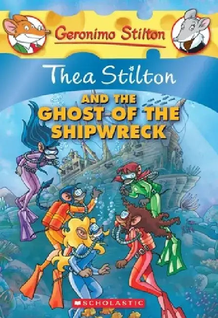 Thea Stilton and the Ghost of the Shipwreck by Thea Stilton