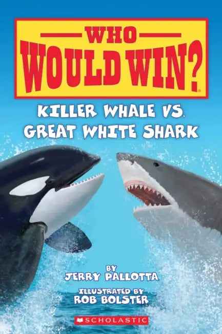 Killer Whale vs. Great White Shark by Jerry Pallotta, Rob Bolster