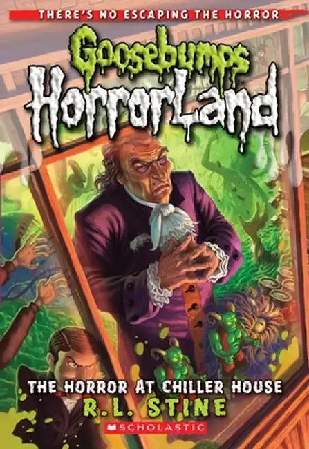 The Horror at Chiller House by R. L. Stine