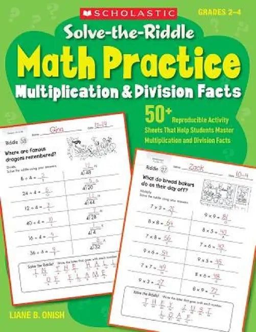 Solve-The-Riddle Math Practice, Grades 2-4: Multiplication & Division Facts by Liane Onish