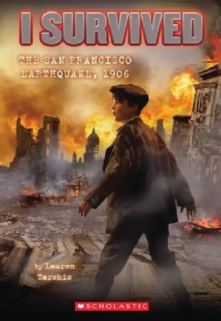 I Survived the San Francisco Earthquake, 1906 by Lauren Tarshis