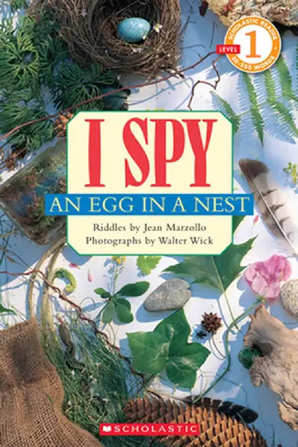Scholastic Reader Level 1: I Spy an Egg in a Nest by Jean Marzollo