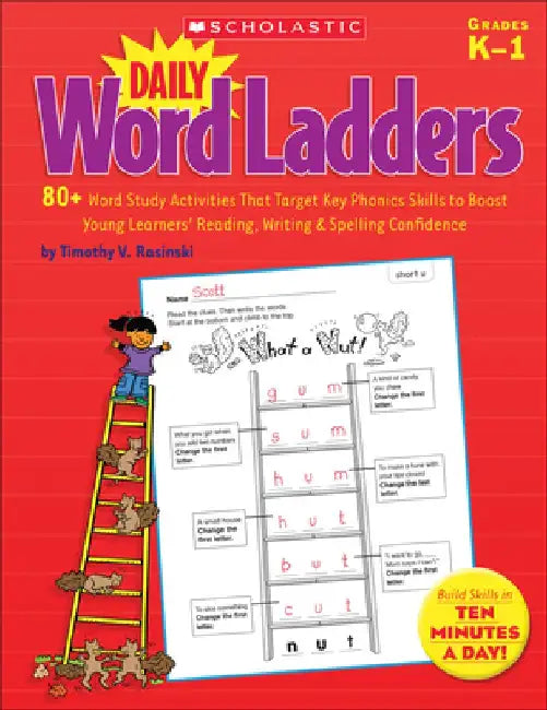 Daily Word Ladders, Grades K-1: 80+ Word Study Activities That Target Key Phonics Skills to Boost Young Learners' Reading, Writing & Spelling Confiden by Timothy V. Rasinski