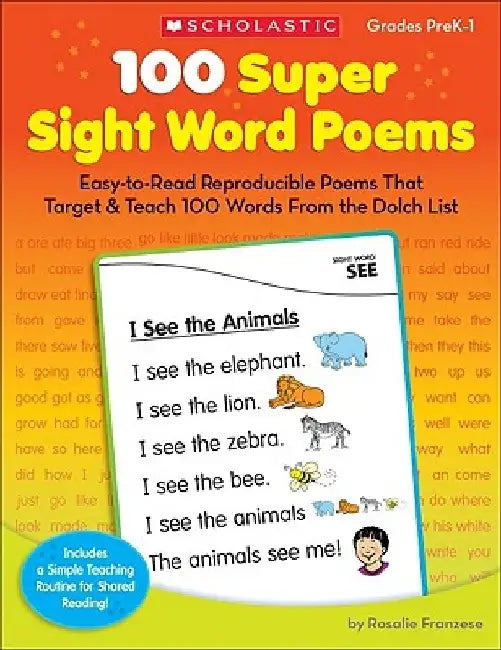 100 Super Sight Word Poems, Grades PreK-1: Easy-To-Read Reproducible Poems That Target & Teach 100 Words from the Dolch List by Rosalie Franzese