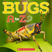 Bugs A to Z by Kimberly Lawton Bayley