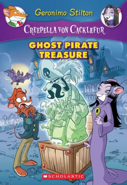 Creepella Von Cacklefur #03: Ghost Pirate Treasure by Geronimo Stilton