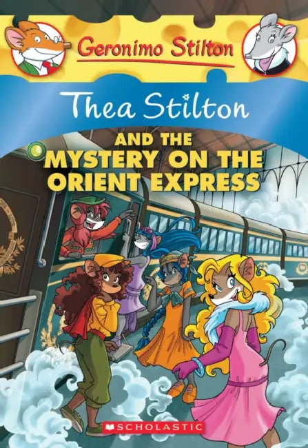 Thea Stilton #13: Thea Stilton And The Mystery On The Orient Exp by Thea Stilton