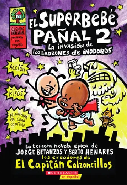 El Superbebe Panal #2: La Invasion de Los Ladrones de Inodoros: (Spanish Language Edition of Super Diaper Baby #2: The Invasion of the Potty Snatchers by Dav Pilkey