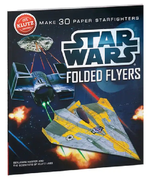 Star Wars Folded Flyers: Make 30 Paper Starfighters by Pat Murphy
