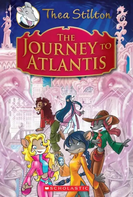 Thea Stilton #01: The Journey To Atlantis by Thea Stilton