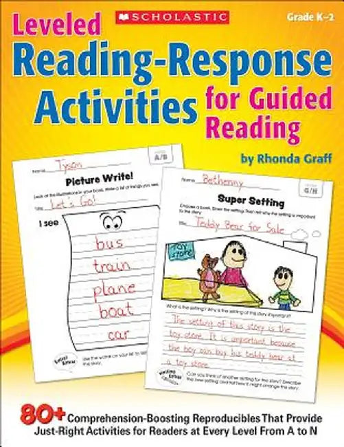 Leveled Reading-Response Activities for Guided Reading: 80+ Comprehension-Boosting Reproducibles That Provide Just-Right Activities for Readers at Eve by Rhonda Graff