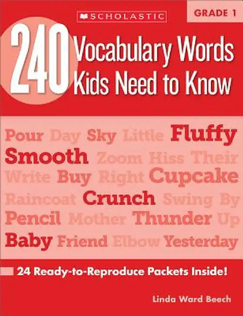 240 Vocabulary Words Kids Need To Know, Grade 1: 24 Ready-To-Reproduce Packets That Make Vocabulary Building Fun & Effective by Kama Einhorn
