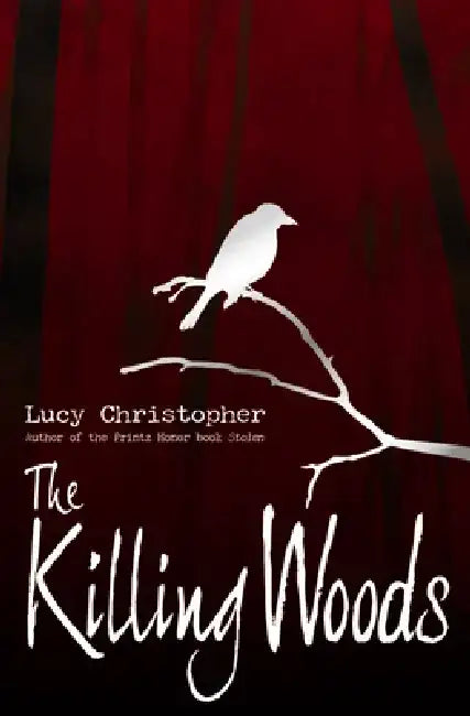 The Killing Woods by Lucy Christopher