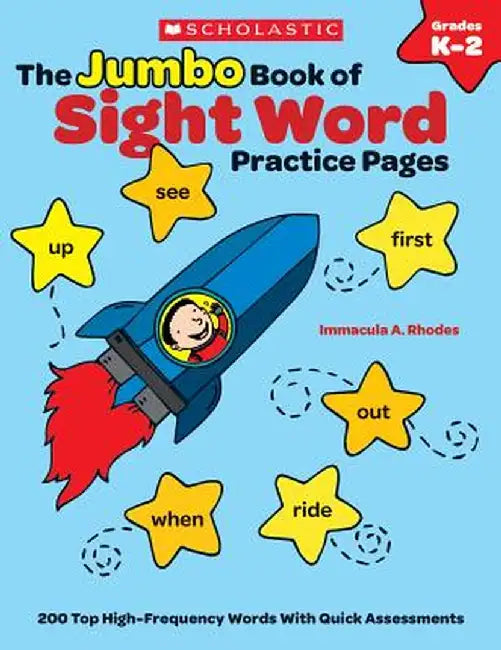 The Jumbo Book of Sight Word Practice Pages, Grades K-2: Super-Fun Reproducibles That Help Kids Read, Write, and Really Learn 200 Key High-Frequency W by Immacula A. Rhodes