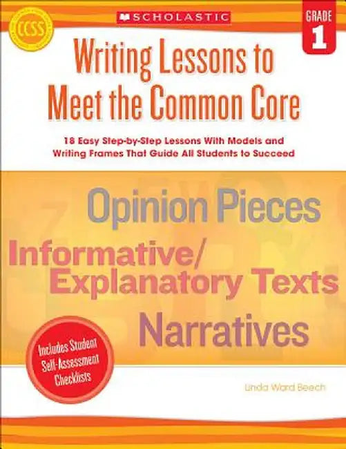 Writing Lessons to Meet the Common Core, Grade 1 by Linda Ward Beech