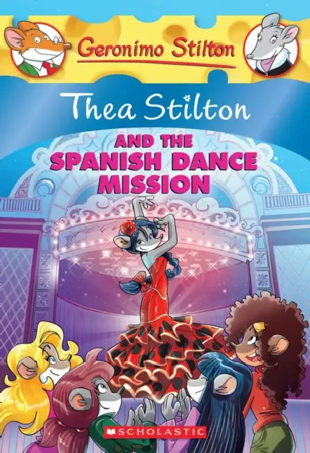 Thea Stilton #16: Thea Stilton And The Spanish Dance Mission by Thea Stilton
