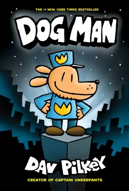 Dog Man #01: The Dog Man by Dav Pilkey