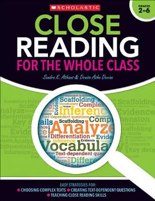 Close Reading for the Whole Class: Easy Strategies For: Choosing Complex Texts - Creating Text-Dependent Questions - Teaching Close Reading Lessons by Sandra Athans