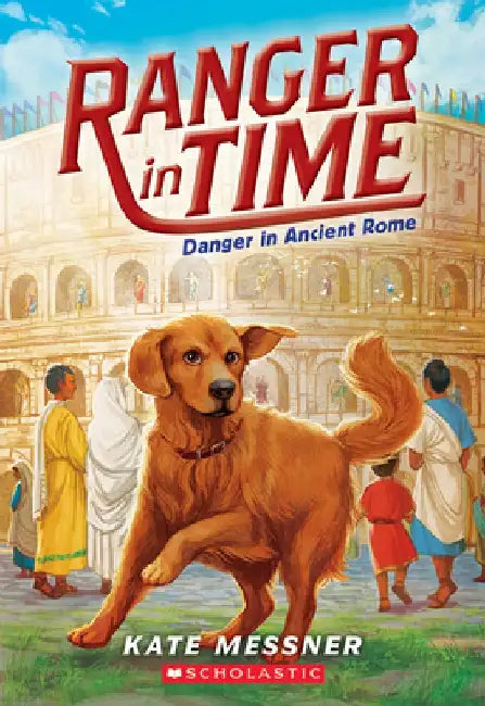 Danger in Ancient Rome (Ranger in Time #2) by Kate Messner