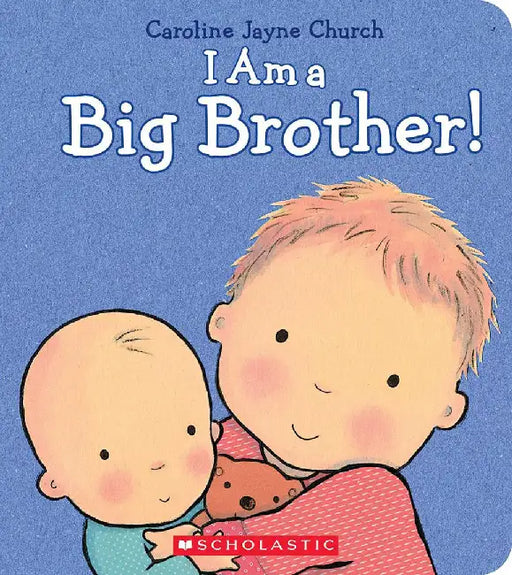 I Am a Big Brother by Caroline Jayne Church