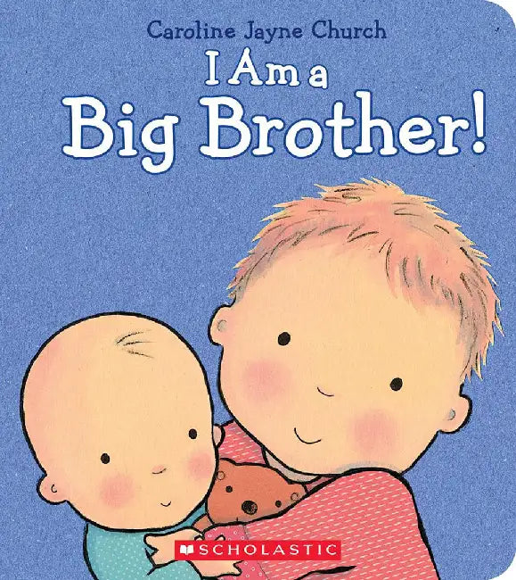I Am a Big Brother by Caroline Jayne Church