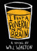 I Felt A Funeral In My Brain A Novel by Will Walton