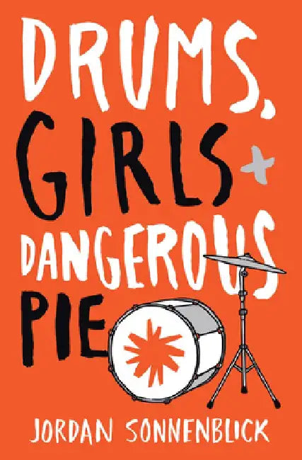 Drums, Girls, and Dangerous Pie by Jordan Sonnenblick