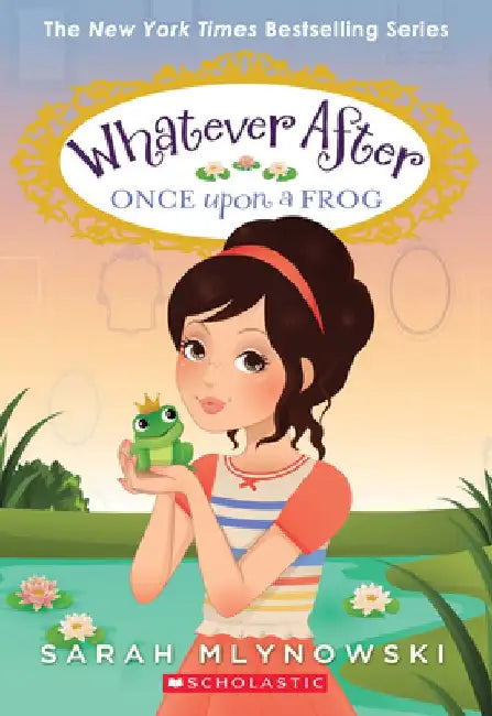 Once Upon a Frog (Whatever After #8) by Sarah Mlynowski
