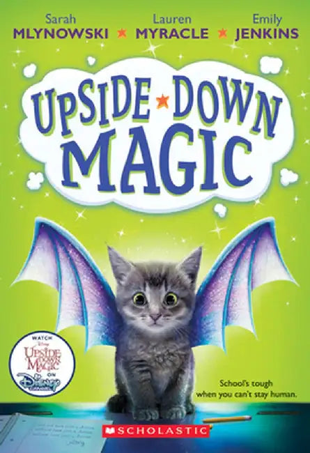 Upside-Down Magic (Upside-Down Magic #1) by Sarah Mlynowski