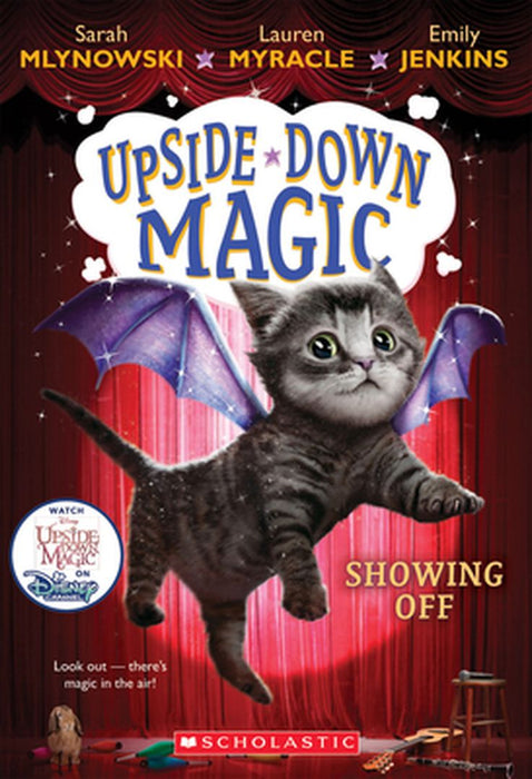 Showing Off (Upside-Down Magic #3) by Sarah Mlynowski