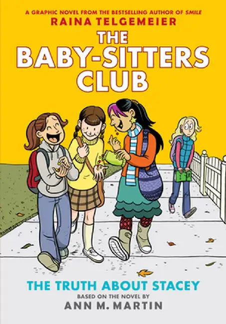 The Truth about Stacey: Full-Color Edition (the Baby-Sitters Club Graphix #2) by Ann M. Martin
