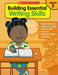 Building Essential Writing Skills: Grade 3 by Scholastic Teaching Resources