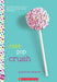 Cake Pop Crush: A Wish Novel by Suzanne Nelson